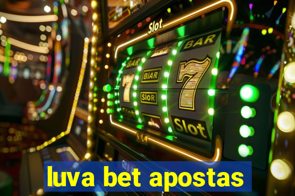 luva bet apostas